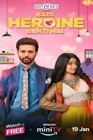 Badi Heroine Banti Hai (2024) Hindi Season 1 Complete