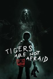 Tigers Are Not Afraid (2019) Hindi Dubbed