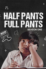 Half Pants Full Pants (2022) Hindi Season 1 Complete