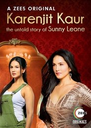 Karenjit Kaur – The Untold Story of Sunny Leone (2018) Season 1 Complete