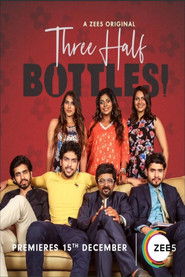 Three Half Bottles (2019) Zee5 Hindi Season 1 Complete