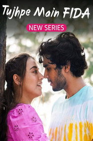 Tujhpe Main Fida (2024) Hindi Season 1 Complete