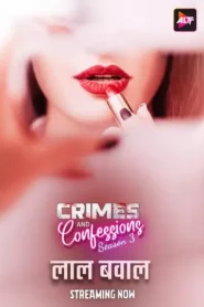Crimes And Confessions Laal Bawaal (2024) AltBalaji Original