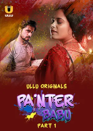 Painter Babu – Part 1 (2024) UllU Original Poster