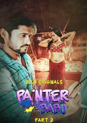 Painter Babu – Part 2 (2024) UllU Original Poster
