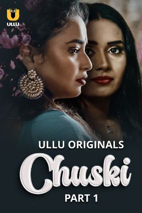Chuski – Part 1 (2024) UllU Original Poster