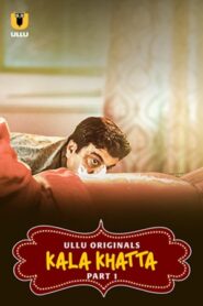Kala Khatta – Part 1 (2024) UllU Original