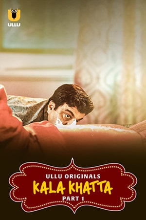 Kala Khatta – Part 1 (2024) UllU Original Poster