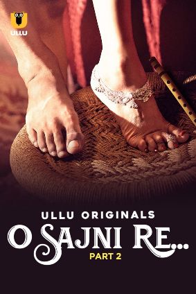 O Sajni Re – Part 2 (2024) UllU Original Poster