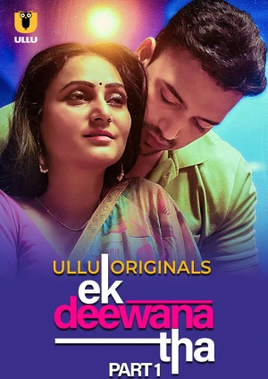 Ek Deewana Tha – Part 1 (2024) UllU Original Poster