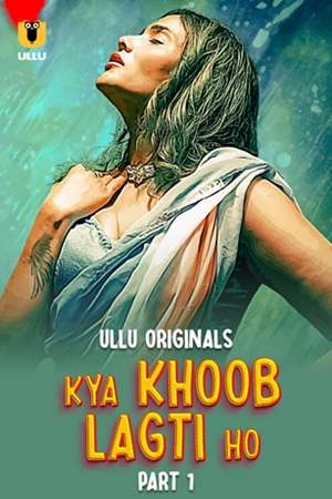 Kya Khoob Lagti Ho – Part 1 (2024) UllU Original Poster