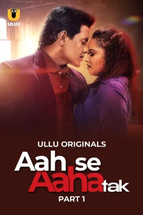 Aah Se Aaha Tak – Part 1 (2024) UllU Original Poster