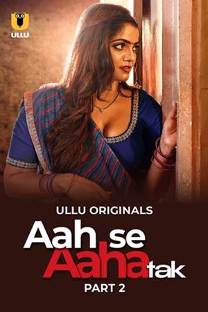 Aah Se Aaha Tak – Part 2 (2024) UllU Original Poster