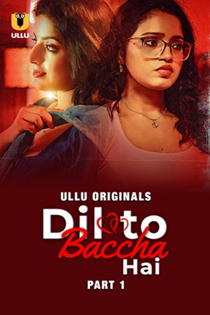 Dil To Baccha Hai – Part 1 (2024) UllU Original Poster