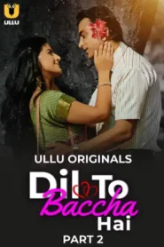 Dil To Baccha Hai – Part 2 (2024) UllU Original