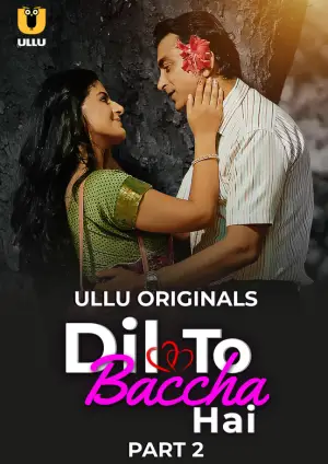 Dil To Baccha Hai – Part 2 (2024) UllU Original Poster