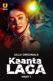 Kaanta Laga – Part 1 (2024) UllU Original