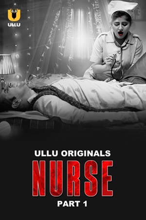 Nurse – Part 1 (2024) UllU Original Poster