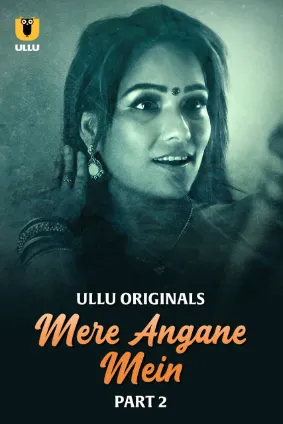 Mere Angane Mein – Part 2 (2025) Ullu Original Poster