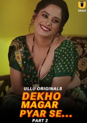 Dekho Magar Pyar Se – Part 2 (2025) UllU Original Poster