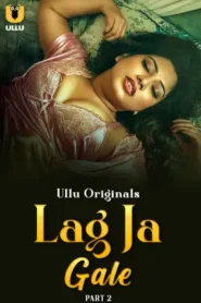 Lag Ja Gale – Part 2 (2025) UllU Original