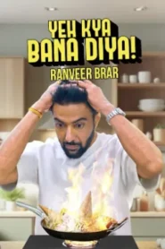 Yeh kya Bana Diya (2025) Hindi Season 1 Complete