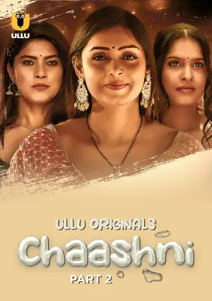 Chaashni – Part 2 (2025) UllU Original Poster