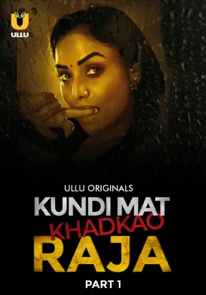 Kundi Mat Khadkao Raja – Part 1 (2025) UllU Original Poster