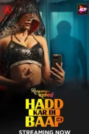 Rangeen Kahaniyan Hadd Kar Di Baap Ne (2025) AltBalaji Original