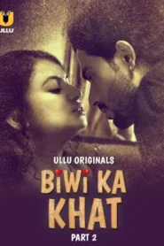 Biwi Ka Khat – Part 2 (2025) UllU Original
