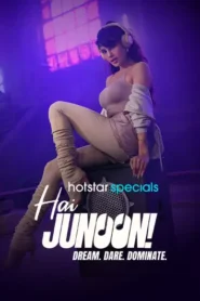 Hai Junoon Dream Dare Dominate (2025) Hindi Season 1 Complete