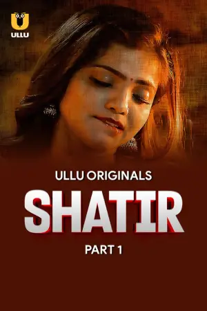 Shatir – Part 1 (2025) UllU Original Poster