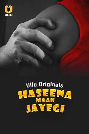 Haseena Maan Jayegi – Part 1 (2025) UllU Original Poster