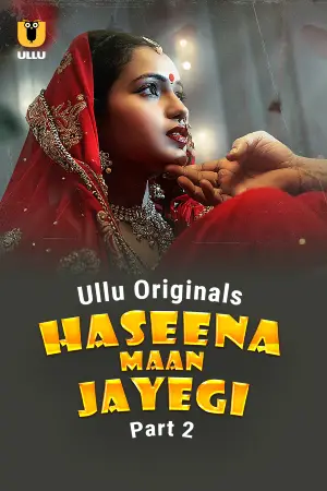 Haseena Maan Jayegi – Part 2 (2025) UllU Original Poster