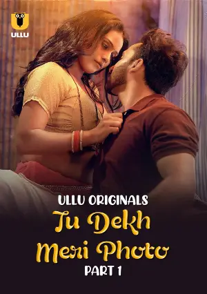 Tu Dekh Meri Photo – Part 1 (2025) UllU Original Poster