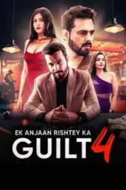 Ek Anjaan Rishtey Ka Guilt 4 (2025) Hindi Season 1 Complete
