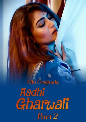 Aadhi Gharwali – Part 2 (2025) UllU Original Poster
