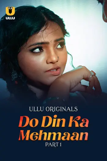 Do Din Ka Mehmaan – Part 1 (2025) UllU Original Poster
