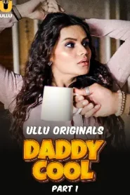 Daddy Cool – Part 1 (2025) UllU Original