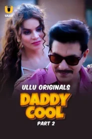 Daddy Cool – Part 2 (2025) UllU Original