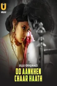 Do Aankhen Chaar Haath – Part 1 and 2 (2026) UllU Original Complete
