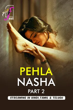 Pehla Nasha – Part 2 (2025) Feelapp Original Poster