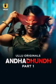 Andhadhundh – Part 1 (2026) Ullu Original